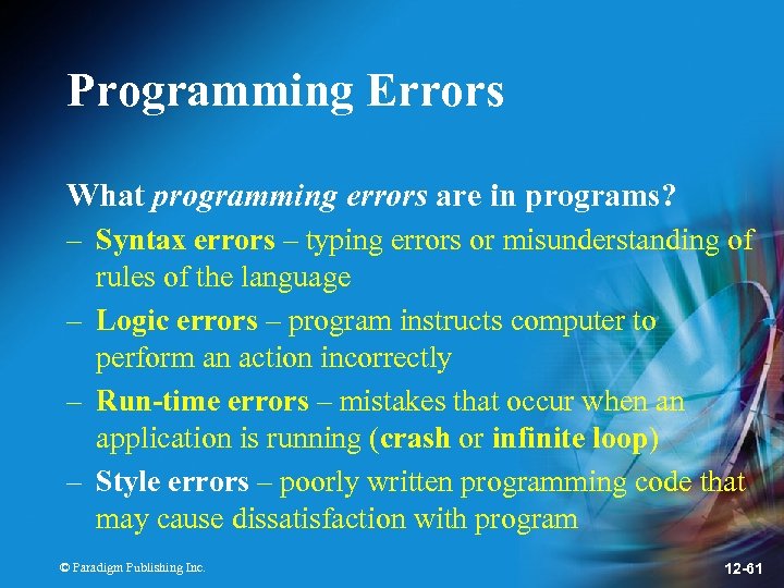 Programming Errors What programming errors are in programs? – Syntax errors – typing errors