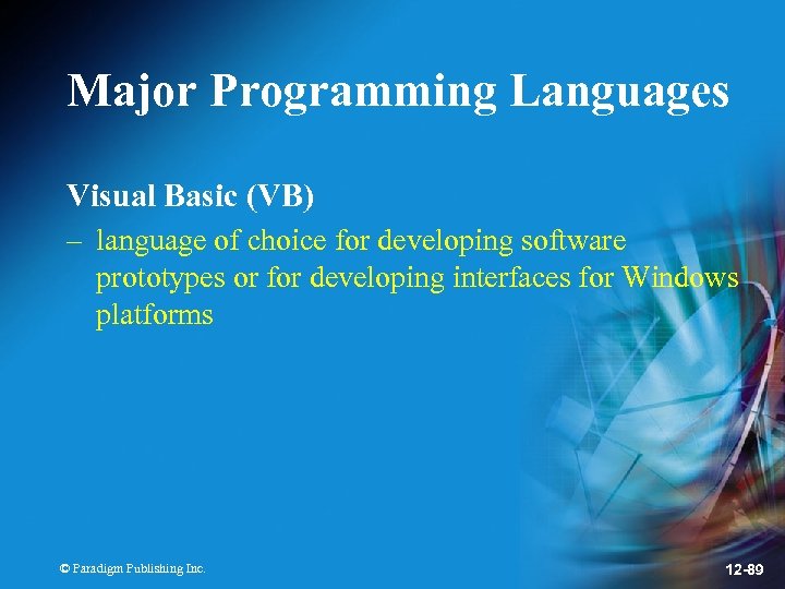 Major Programming Languages Visual Basic (VB) – language of choice for developing software prototypes