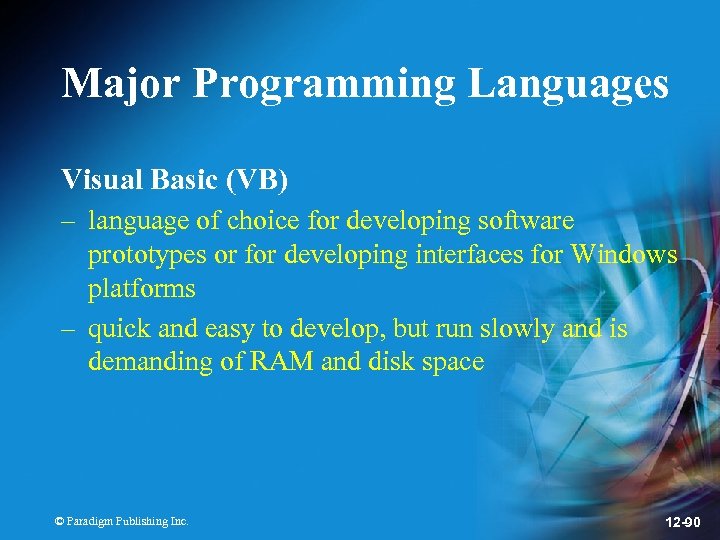 Major Programming Languages Visual Basic (VB) – language of choice for developing software prototypes