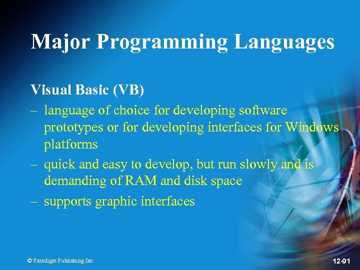Major Programming Languages Visual Basic (VB) – language of choice for developing software prototypes
