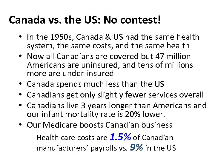 Canada vs. the US: No contest! • In the 1950 s, Canada & US
