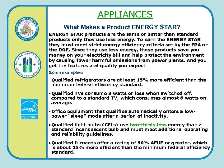 APPLIANCES What Makes a Product ENERGY STAR? ENERGY STAR products are the same or