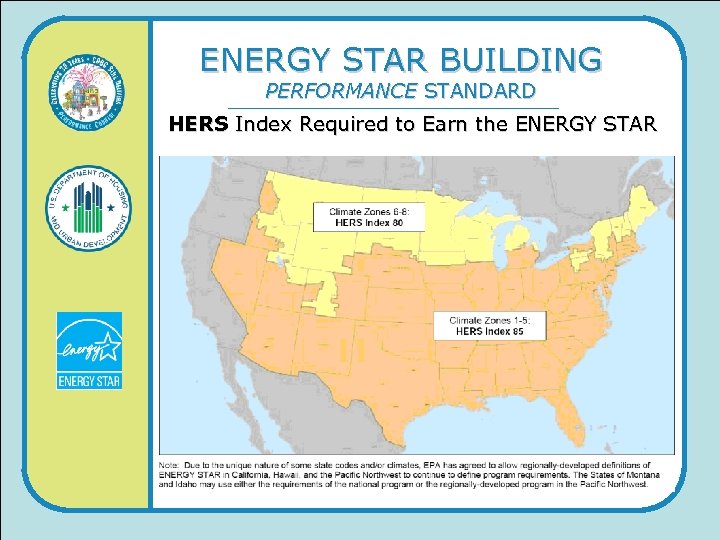 ENERGY STAR BUILDING PERFORMANCE STANDARD HERS Index Required to Earn the ENERGY STAR 