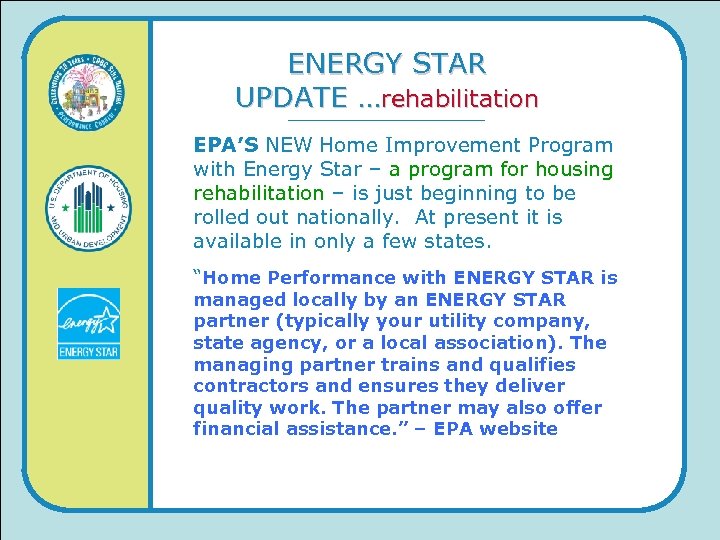 ENERGY STAR UPDATE …rehabilitation EPA’S NEW Home Improvement Program with Energy Star – a