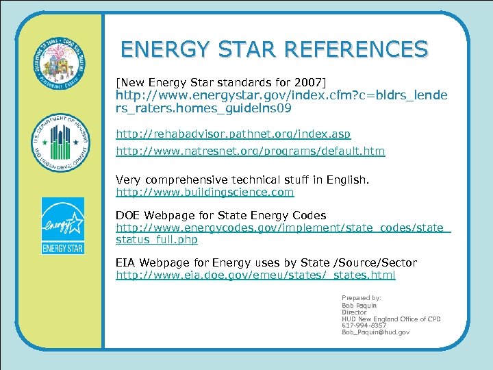 ENERGY STAR REFERENCES [New Energy Star standards for 2007] http: //www. energystar. gov/index. cfm?