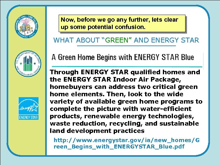 ENERGY STAR Now, before we go any further, lets clear up some potential confusion.