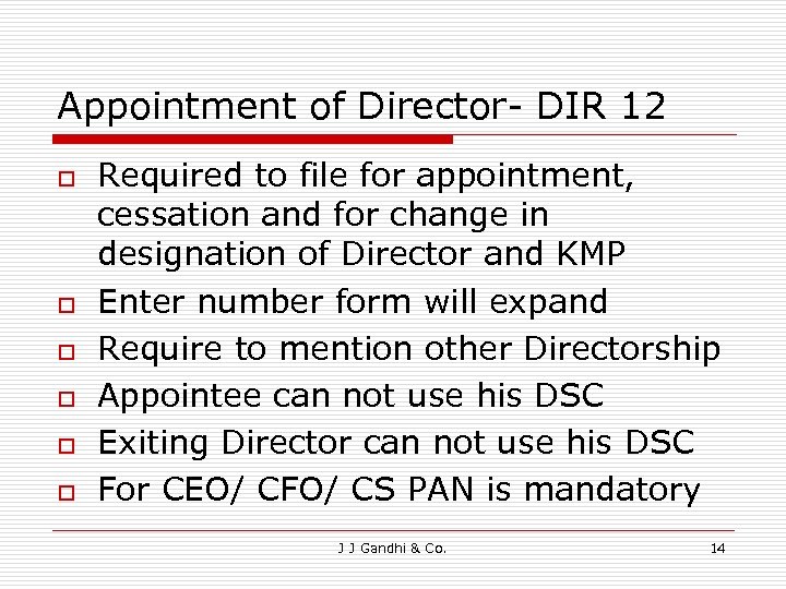 Appointment of Director- DIR 12 o o o Required to file for appointment, cessation