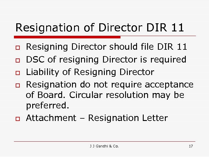 Resignation of Director DIR 11 o o o Resigning Director should file DIR 11