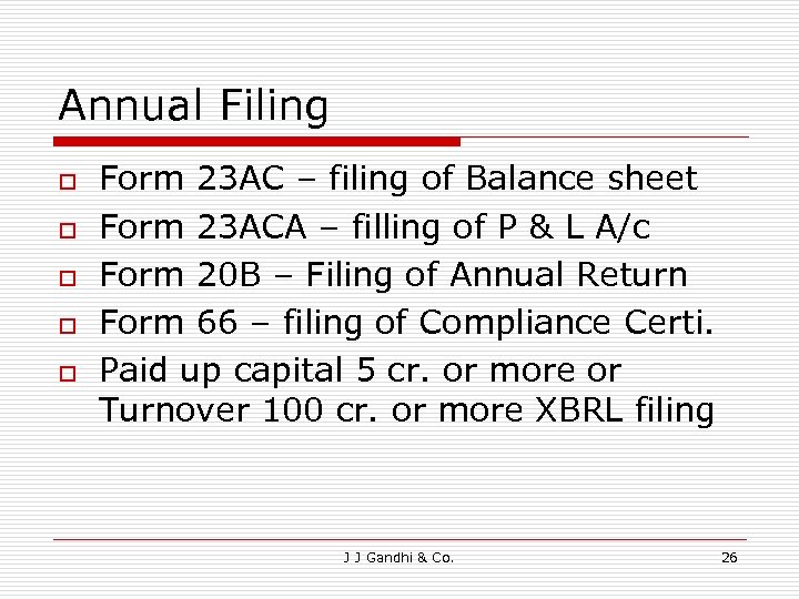 Annual Filing o o o Form 23 AC – filing of Balance sheet Form