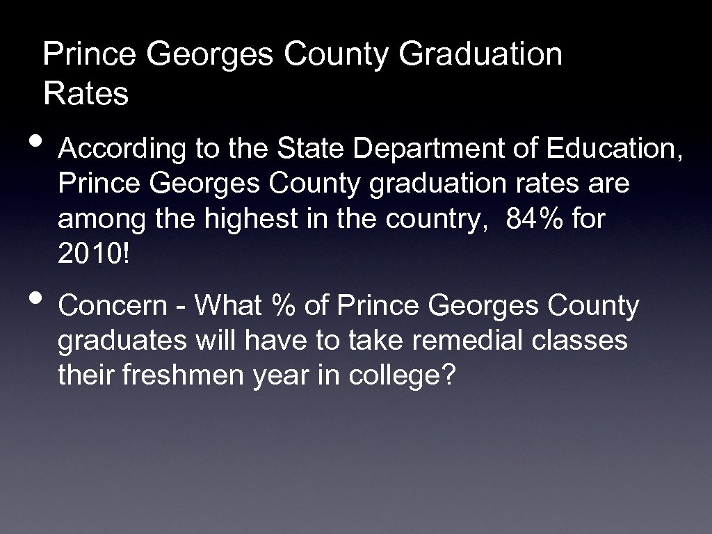 Prince Georges County Graduation Rates • According to the State Department of Education, Prince