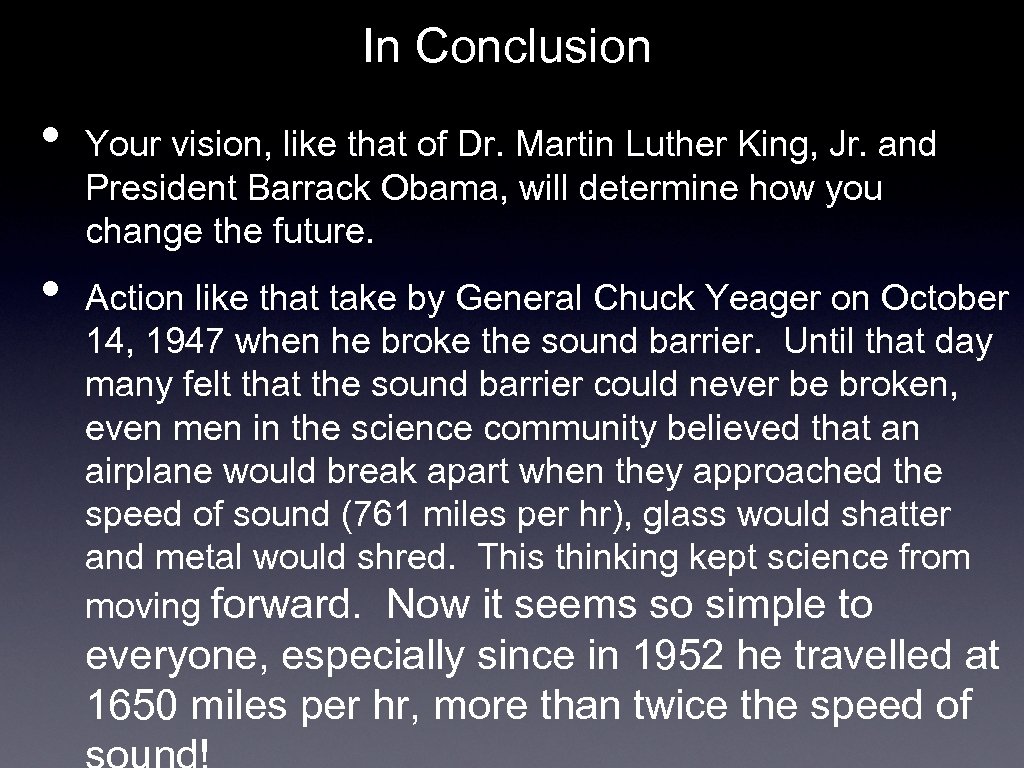 In Conclusion • • Your vision, like that of Dr. Martin Luther King, Jr.