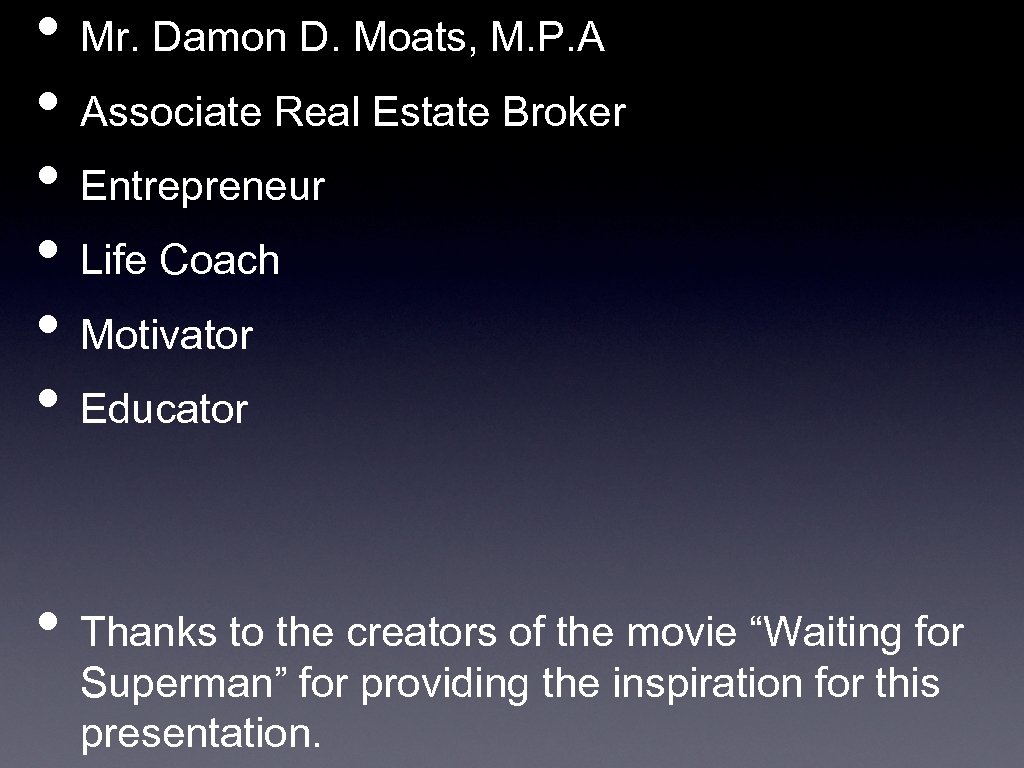  • Mr. Damon D. Moats, M. P. A • Associate Real Estate Broker