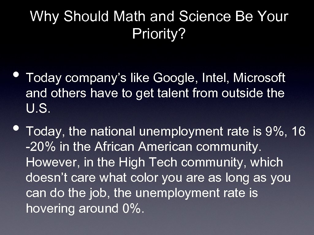 Why Should Math and Science Be Your Priority? • Today company’s like Google, Intel,