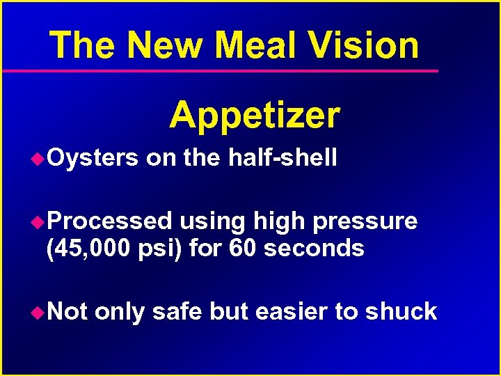 The New Meal Vision Appetizer Oysters on the half-shell Processed using high pressure (45,