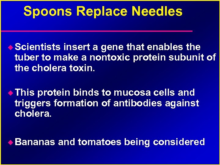 Spoons Replace Needles Scientists insert a gene that enables the tuber to make a