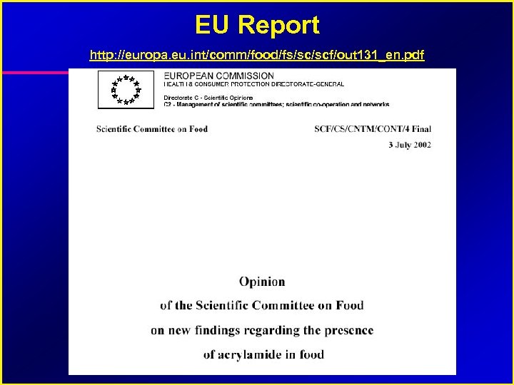 EU Report http: //europa. eu. int/comm/food/fs/sc/scf/out 131_en. pdf 
