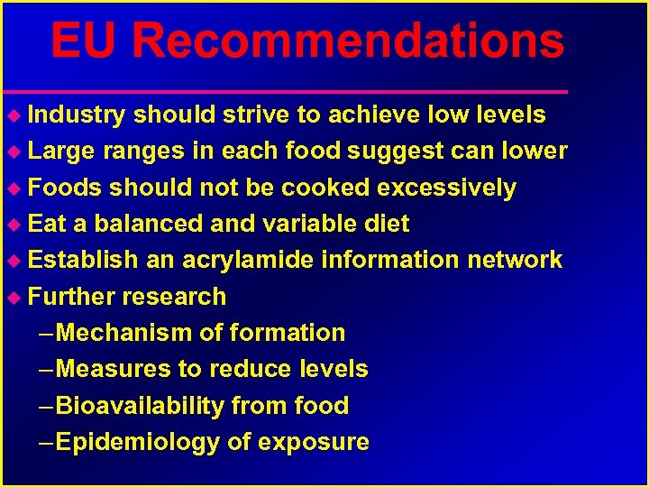 EU Recommendations Industry should strive to achieve low levels Large ranges in each food