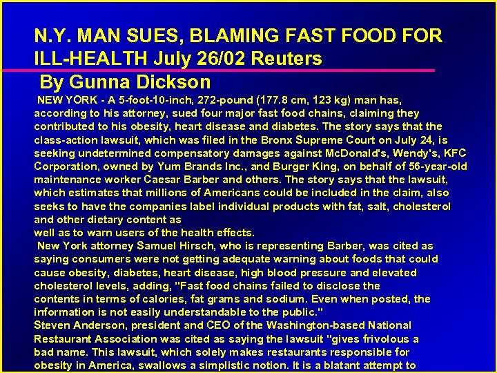 N. Y. MAN SUES, BLAMING FAST FOOD FOR ILL-HEALTH July 26/02 Reuters By Gunna