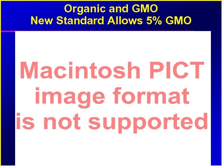 Organic and GMO New Standard Allows 5% GMO 