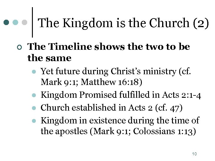 The Kingdom is the Church (2) ¢ The Timeline shows the two to be