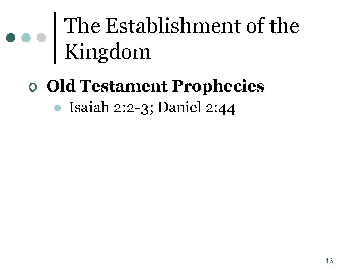 The Establishment of the Kingdom ¢ Old Testament Prophecies l Isaiah 2: 2 -3;