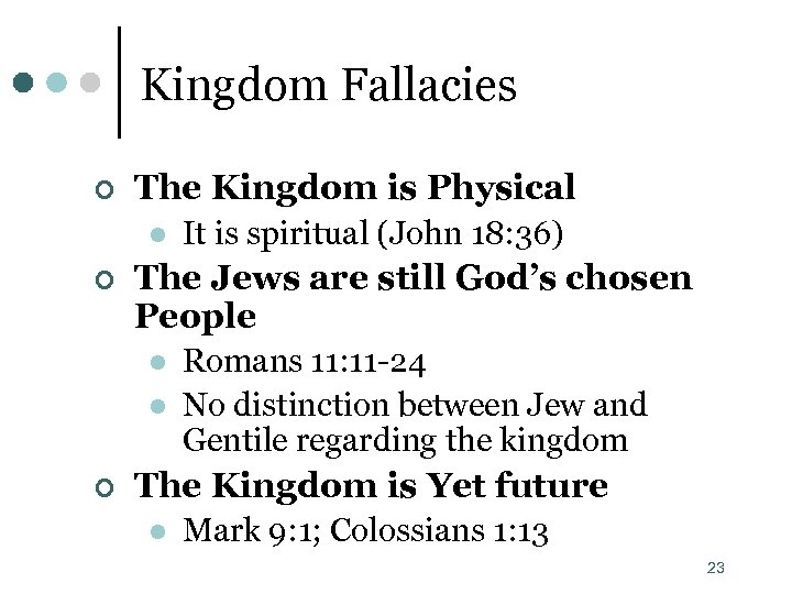 Kingdom Fallacies ¢ The Kingdom is Physical l ¢ The Jews are still God’s