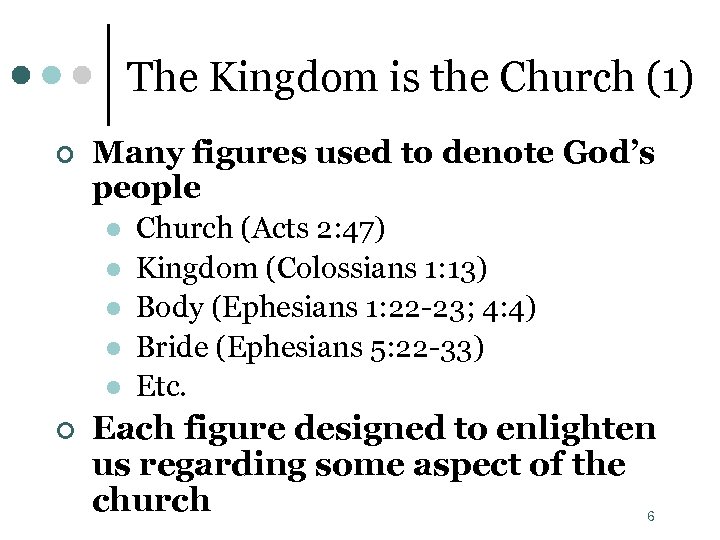 The Kingdom is the Church (1) ¢ Many figures used to denote God’s people