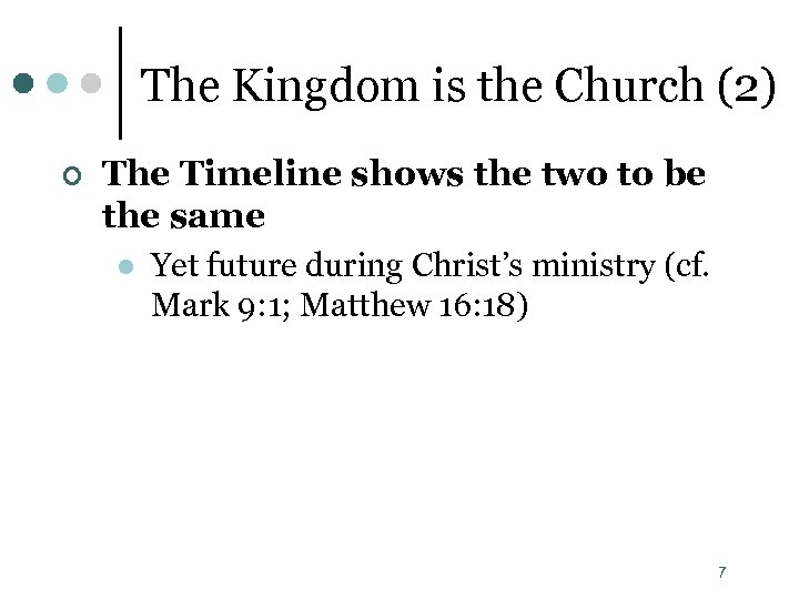 The Kingdom is the Church (2) ¢ The Timeline shows the two to be