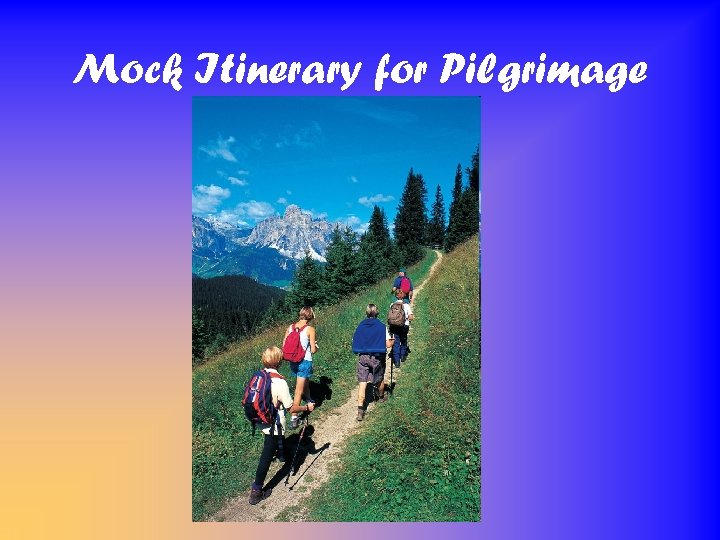 Mock Itinerary for Pilgrimage 