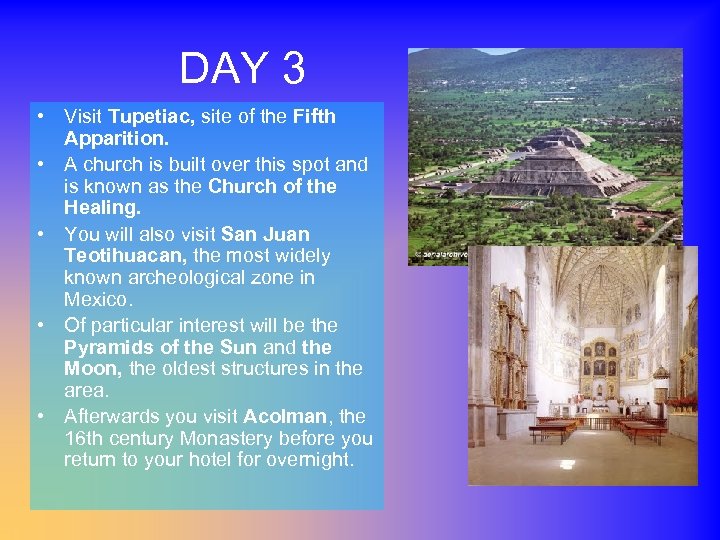 DAY 3 • Visit Tupetiac, site of the Fifth Apparition. • A church is