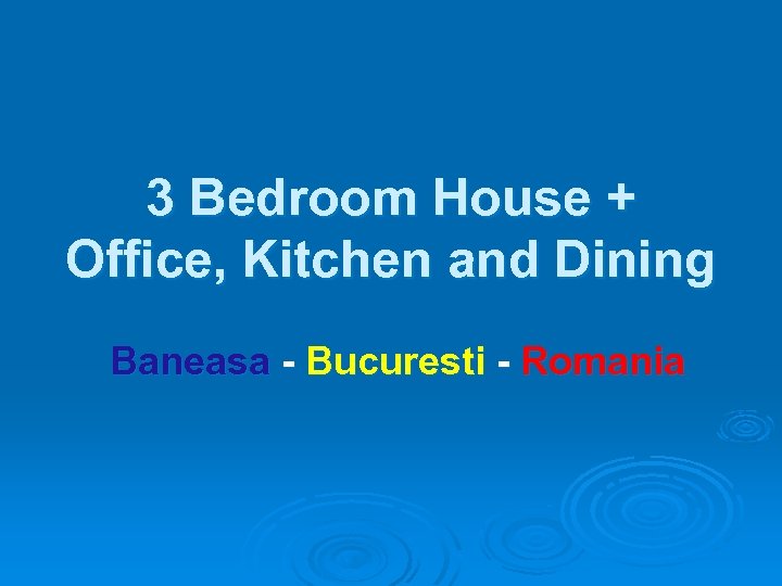 3 Bedroom House + Office, Kitchen and Dining Baneasa - Bucuresti - Romania 