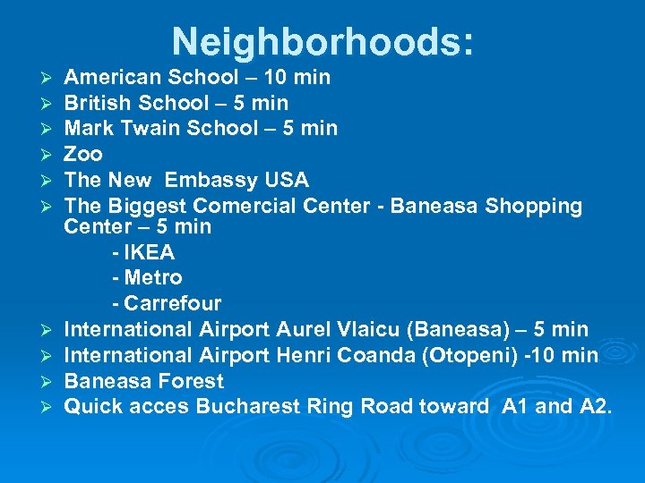 Neighborhoods: American School – 10 min British School – 5 min Mark Twain School