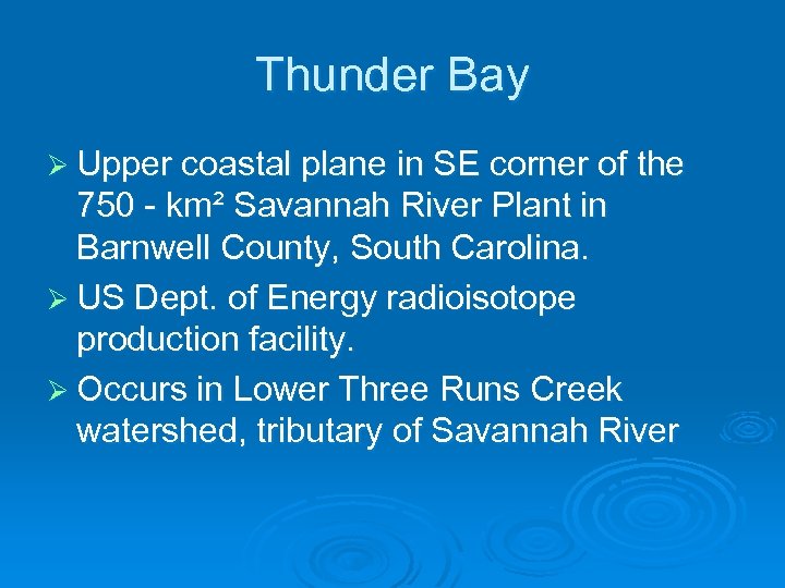 Thunder Bay Ø Upper coastal plane in SE corner of the 750 - km²