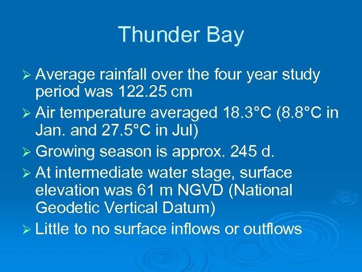 Thunder Bay Ø Average rainfall over the four year study period was 122. 25