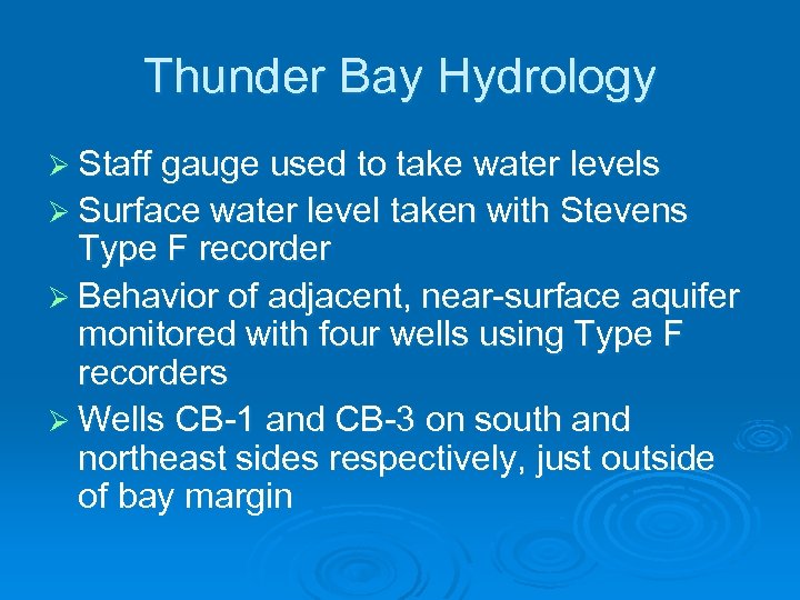 Thunder Bay Hydrology Ø Staff gauge used to take water levels Ø Surface water