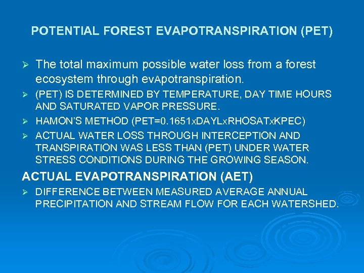 POTENTIAL FOREST EVAPOTRANSPIRATION (PET) Ø The total maximum possible water loss from a forest
