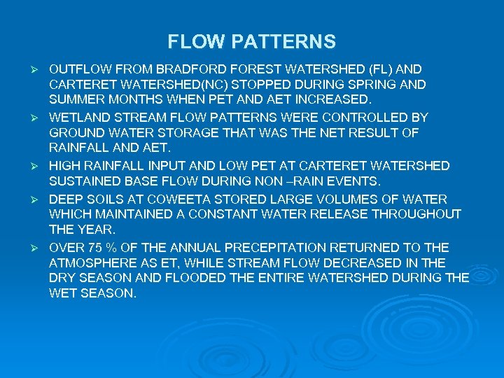 FLOW PATTERNS Ø Ø Ø OUTFLOW FROM BRADFORD FOREST WATERSHED (FL) AND CARTERET WATERSHED(NC)