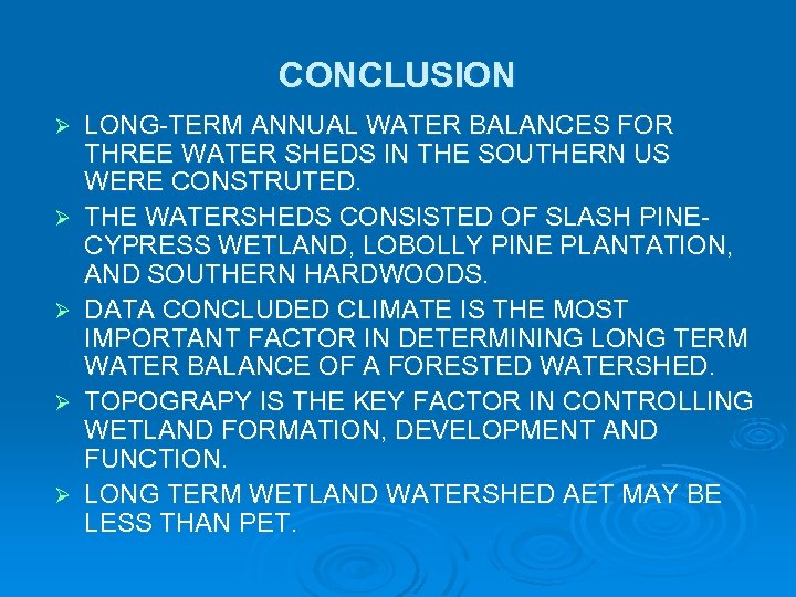 CONCLUSION Ø Ø Ø LONG-TERM ANNUAL WATER BALANCES FOR THREE WATER SHEDS IN THE
