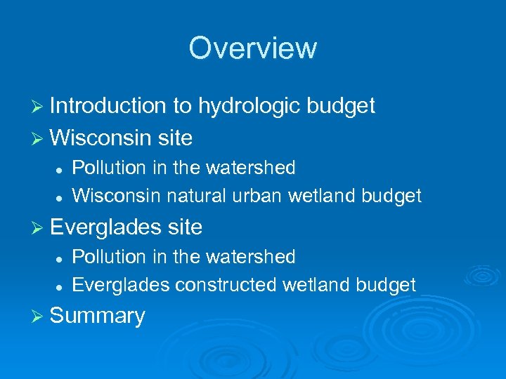 Overview Ø Introduction to hydrologic budget Ø Wisconsin site l l Pollution in the