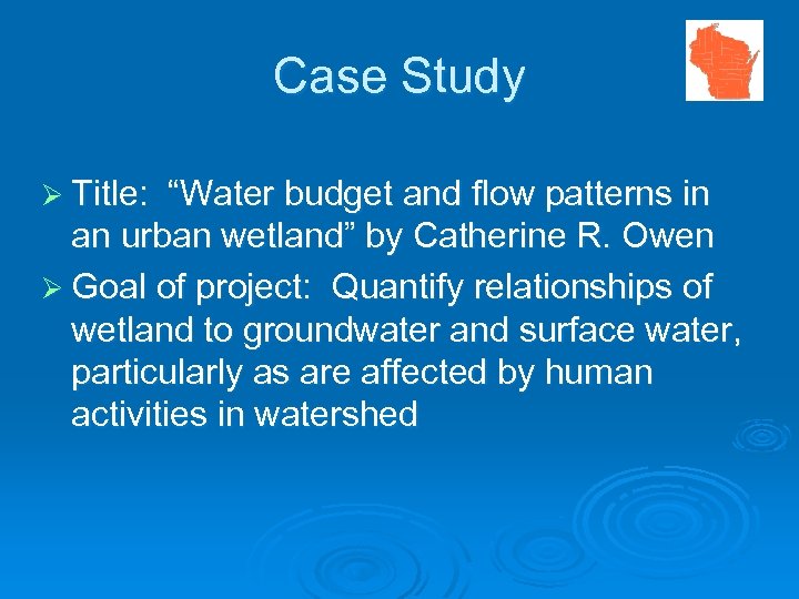 Case Study Ø Title: “Water budget and flow patterns in an urban wetland” by