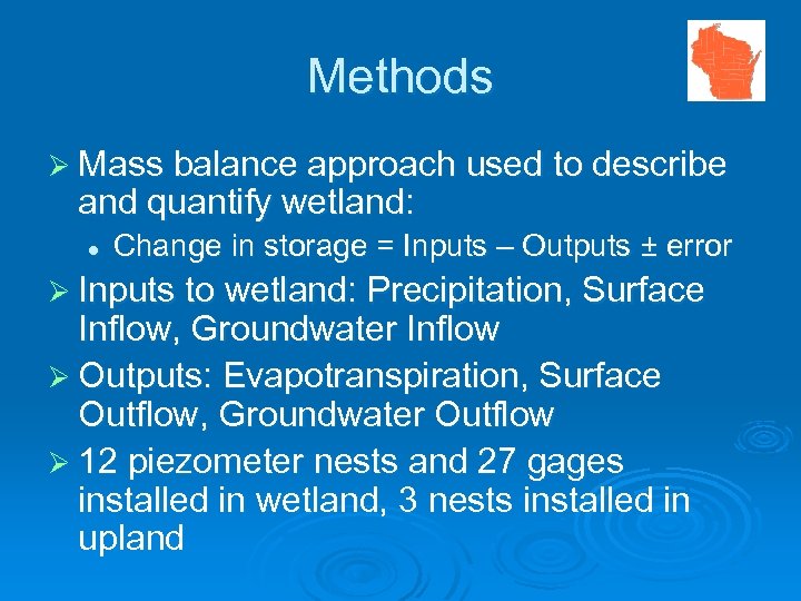 Methods Ø Mass balance approach used to describe and quantify wetland: l Change in