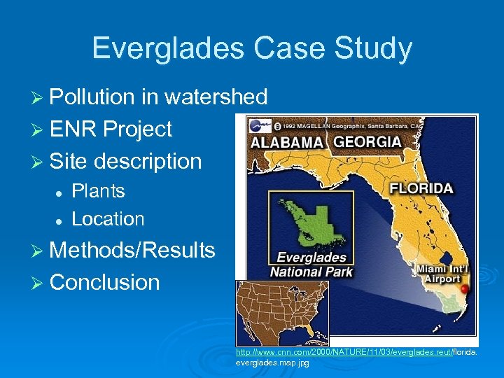 Everglades Case Study Ø Pollution in watershed Ø ENR Project Ø Site description l