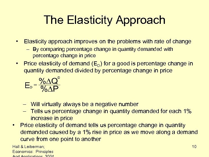 The Elasticity Approach • Elasticity approach improves on the problems with rate of change