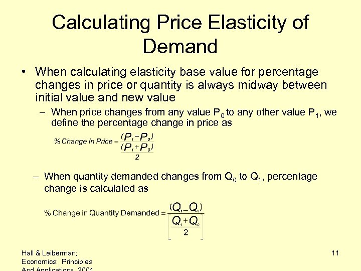Calculating Price Elasticity of Demand • When calculating elasticity base value for percentage changes