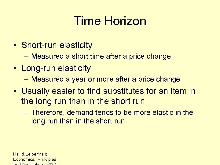 Time Horizon • Short-run elasticity – Measured a short time after a price change