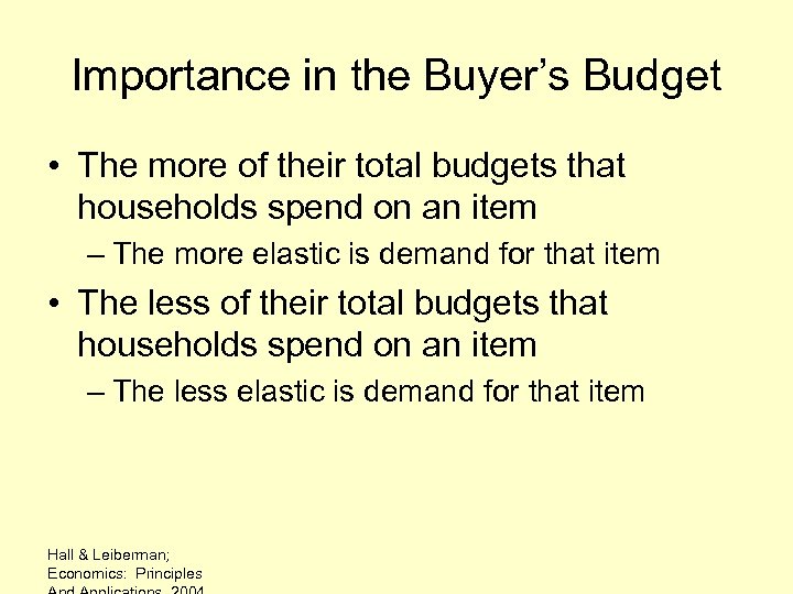 Importance in the Buyer’s Budget • The more of their total budgets that households