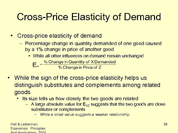 Cross-Price Elasticity of Demand • Cross-price elasticity of demand – Percentage change in quantity