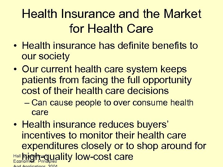 Health Insurance and the Market for Health Care • Health insurance has definite benefits