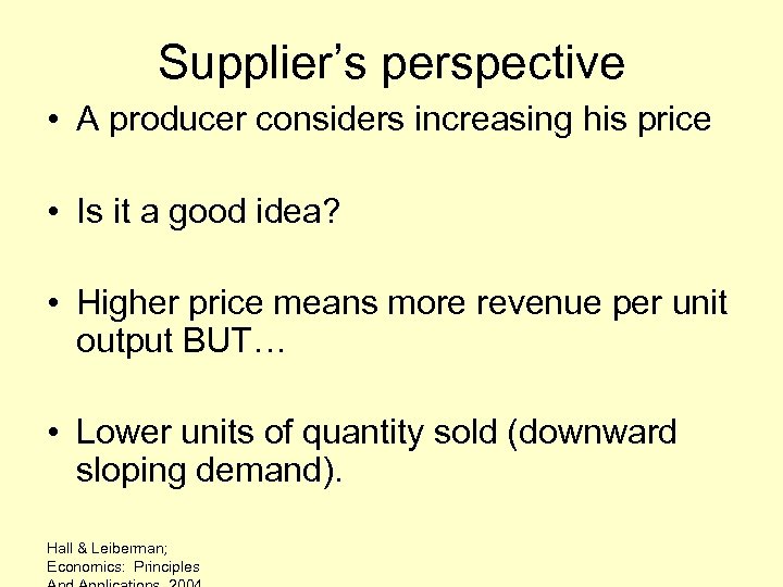 Supplier’s perspective • A producer considers increasing his price • Is it a good