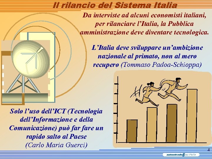 Il rilancio del Sistema Italia Da interviste ad alcuni economisti italiani, per rilanciare l’Italia,